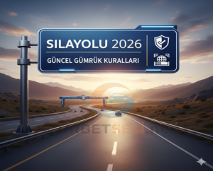 Sıla Yolu 2026 Gümrük Rehberi Ülke Ülke Yasaklar ve Limitler